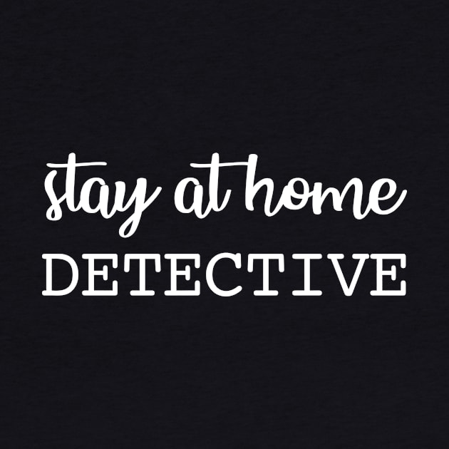 Stay At Home Detective by sandyrm